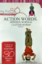 Load image into Gallery viewer, My First Big Book Of Action Words Opposite Words &amp; 3 Letter Words