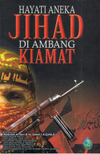 Load image into Gallery viewer, Hayati Aneka Jihad Di Ambang Kiamat