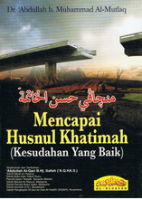 Load image into Gallery viewer, Mencapai Husnul Khatimah (Kesudahan Yang Baik)