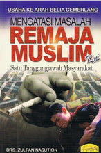 Load image into Gallery viewer, Mengatasi Masalah Remaja Muslim Kini