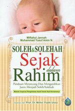 Load image into Gallery viewer, Soleh &amp; Solehah Sejak Dalam Rahim : Panduan Merancang Dan Mengarahkan Janin Menjadi Soleh/Solehah