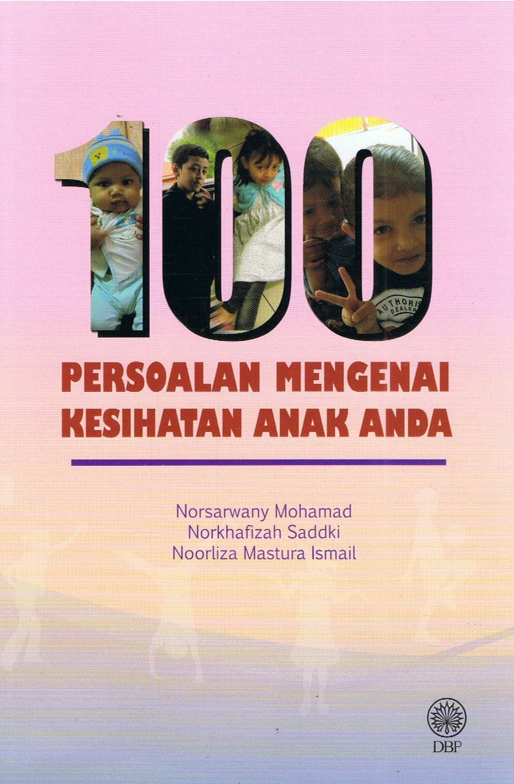 100 Persoalan Mengenai Kesihatan Anak Anda