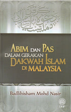 Load image into Gallery viewer, Abim dan Pas Dalam Gerakan Dakwah Islam Di Malaysia