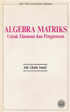 Load image into Gallery viewer, Algebra Matriks Untuk Ekonomi Dan Pengurusan