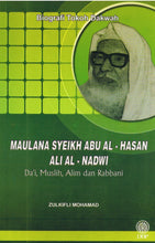 Load image into Gallery viewer, Biografi Tokoh Dakwah: Maulana Syeikh Abu Al-Hasan Ali Al-Nadwi