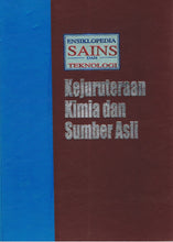 Load image into Gallery viewer, Ensiklopedia Sains Dan Teknologi: Kejuruteraan Kimia Dan Sumber Asli