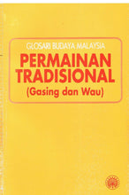 Load image into Gallery viewer, Glosari Budaya Malaysia: Permainan Tradisional (Gasing dan Wau)