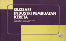 Load image into Gallery viewer, Glosari Industri Pembuatan Kereta Bahasa Inggeris - Huraian - Bahasa Melayu,Bahasa Melayu - Bahasa Inggeris