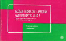 Load image into Gallery viewer, Glosari Teknologi Laser dan Gentian Optik Jilid 2 Bahasa Inggeris-Huraian-Bahasa Melayu,Bahasa Melayu-Bahasa Inggeris