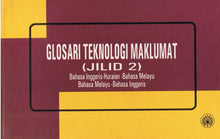 Load image into Gallery viewer, Glosari Teknologi Maklumat Jilid 2 Bahasa Inggeris-Huraian-Bahasa Melayu,Bahasa Melayu-Bahasa Inggeris