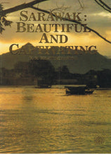 Load image into Gallery viewer, Sarawak : Beautiful And Captivating
