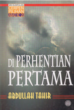 Load image into Gallery viewer, Siri Kumpulan Cerpen Pilihan Abad Ke-20 : Di Perhentian Pertama